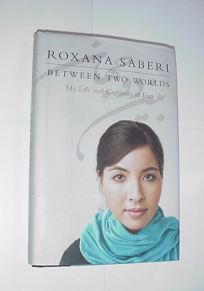 Between Two Worlds My Life Captivity in Iran HC