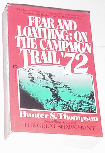 Fear and Loathing onCampaign Trail Hunter Thompson
